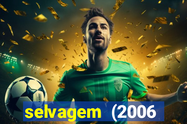 selvagem (2006 filme completo dublado